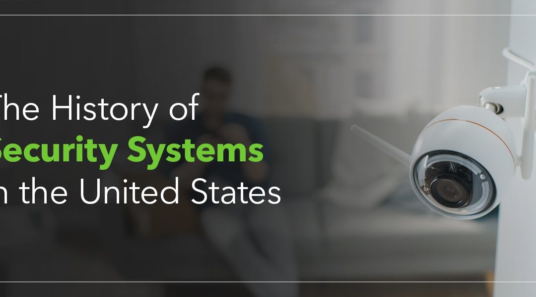 The History of Security Systems in the United States