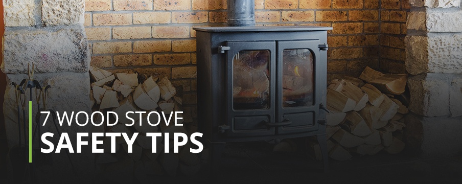 7 Wood Stove Safety Tips